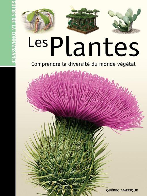 Title details for Les Guides de la connaissance--Les Plantes by QA international Collectif - Available